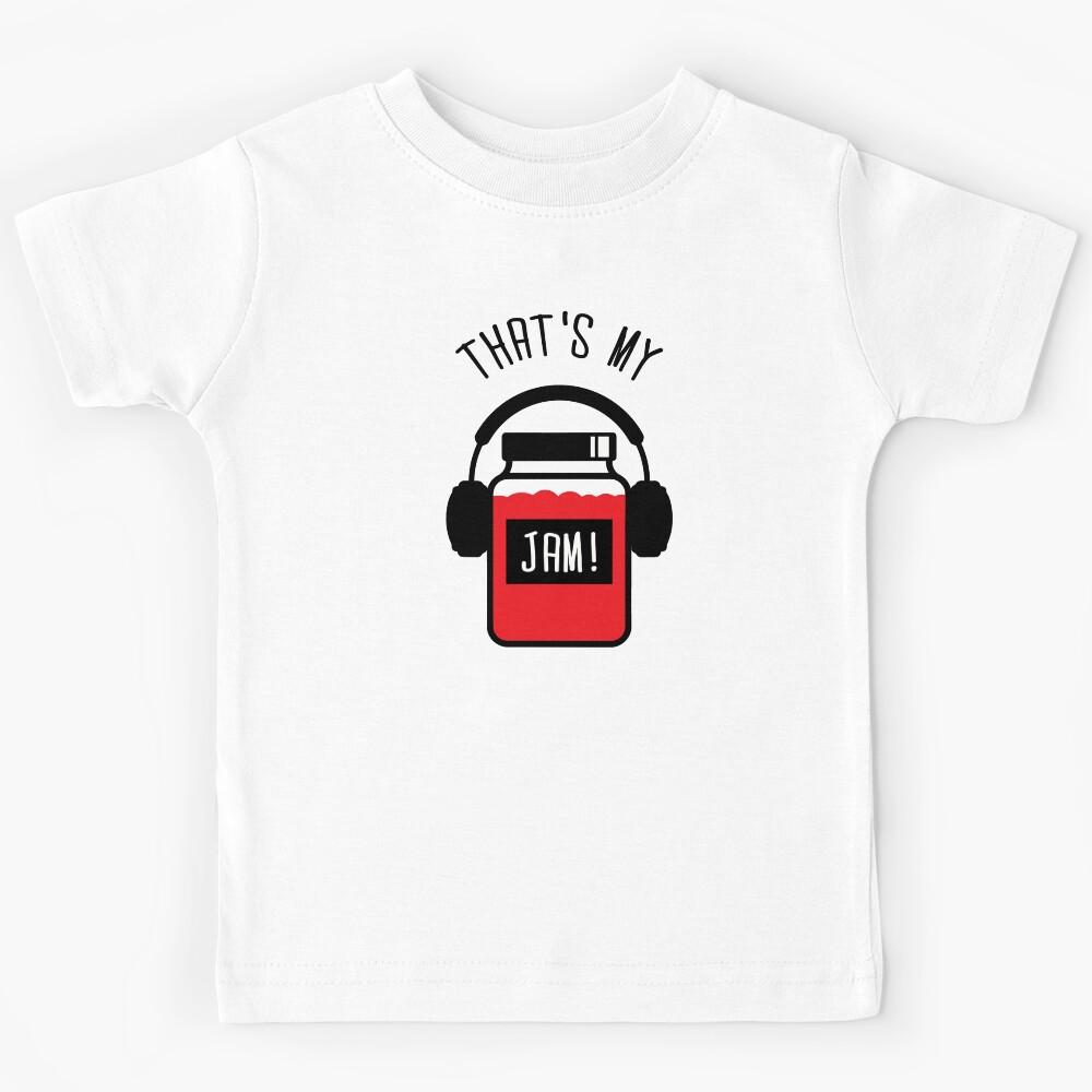 THAT S MY JAM! Kids T-Shirt 140