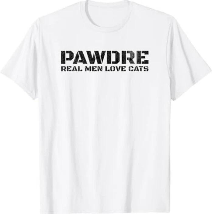 PAWDRE, Real Men Love Cats. Feline Father Funny Cat Dad T-Shirt 4XL