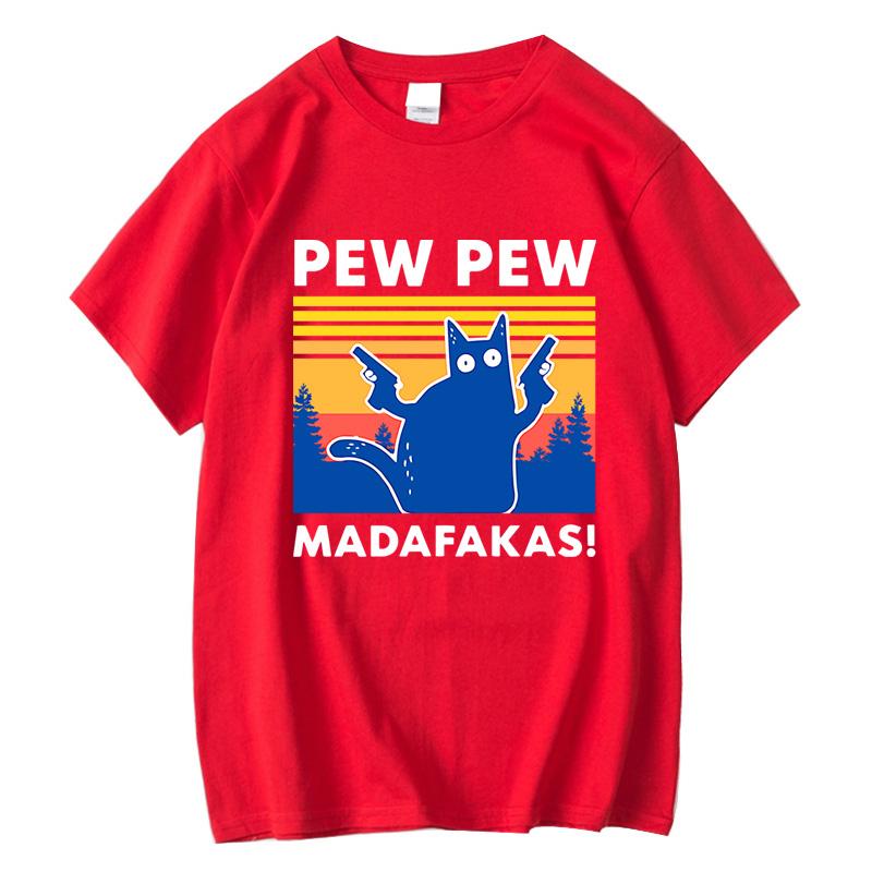 Pew Pew Madafakas Tshirt Men Short Sleeve Novelty Funny Cat T Shirt Cotton Loose Top Shirts Tee TShirt Summer Casual Loose Male