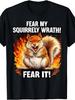 Retro Funny Squirrel T-Shirt - Fear My Squirrely Wrath Graphic Tee with Angry Squirrel, Round Neck C