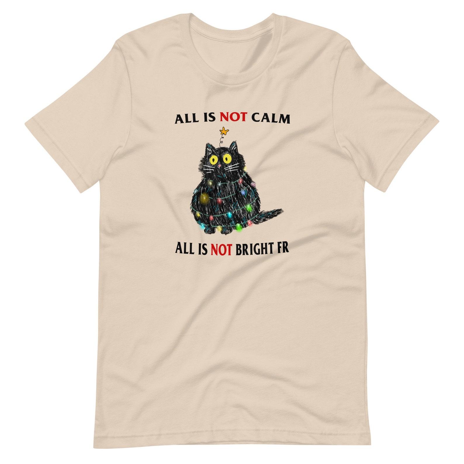 Not Calm / Not Bright Unisex t-shirt S