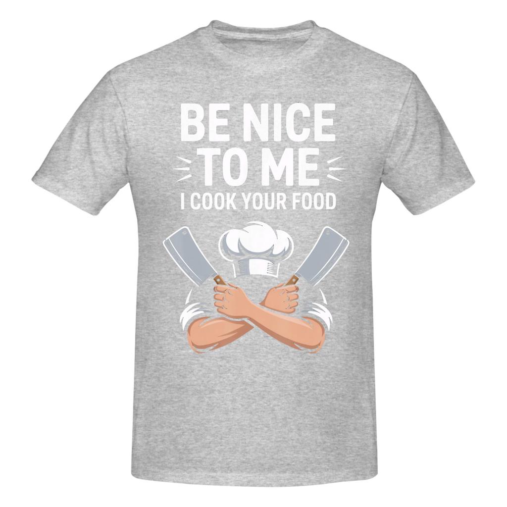 1 Piece Kitchen Worker Funny 100 Cotton Tshirt Be Nice To Me Or Ill Burn Your Food Tees Tops For Unisex