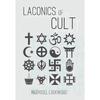 Laconics of Cult There is but one form of human enslavement