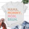 Fashion Shirt Women T-Shirt Mother Day Mama Mommy Mom Bruh Print Short Sleeve Casual Tee Tops