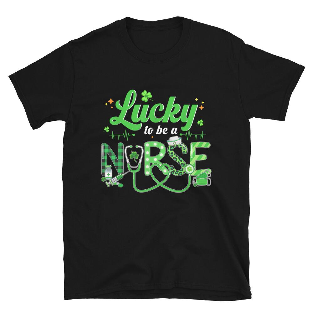 St. Patrick's Day Lucky To Be A Nurse Unisex T-Shirt