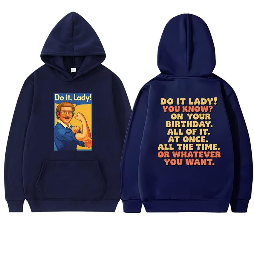 

2025 New in Do It Lady Funny Meme Graphic Hoodie Unisex harajuku fashion Casual Sweatshirt Men women Fleece Long sleeve pullover 3XL