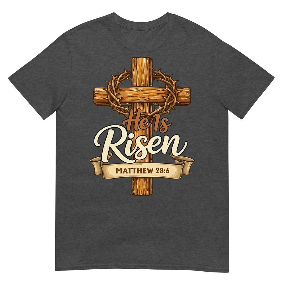 He Is Risen Easter Cross Jesus Christian Religious Unisex Unisex Tshirt