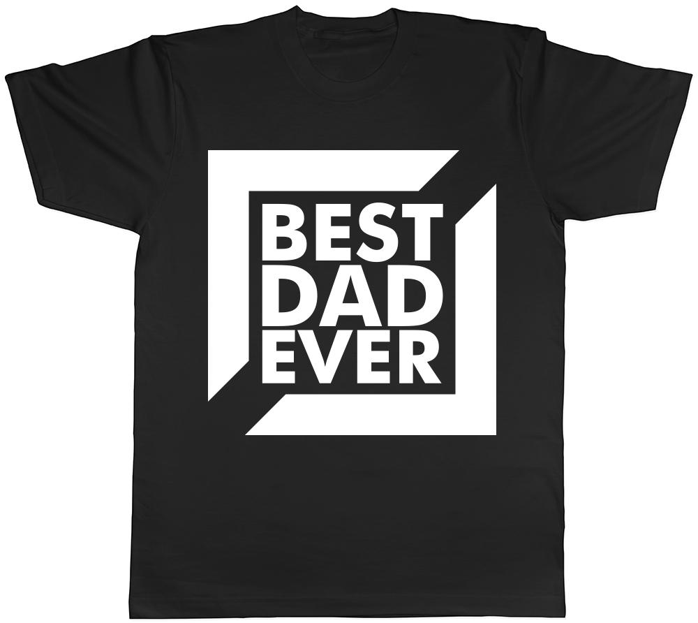 Fathers Day Best Dad Ever Unisexs TShirt Tee