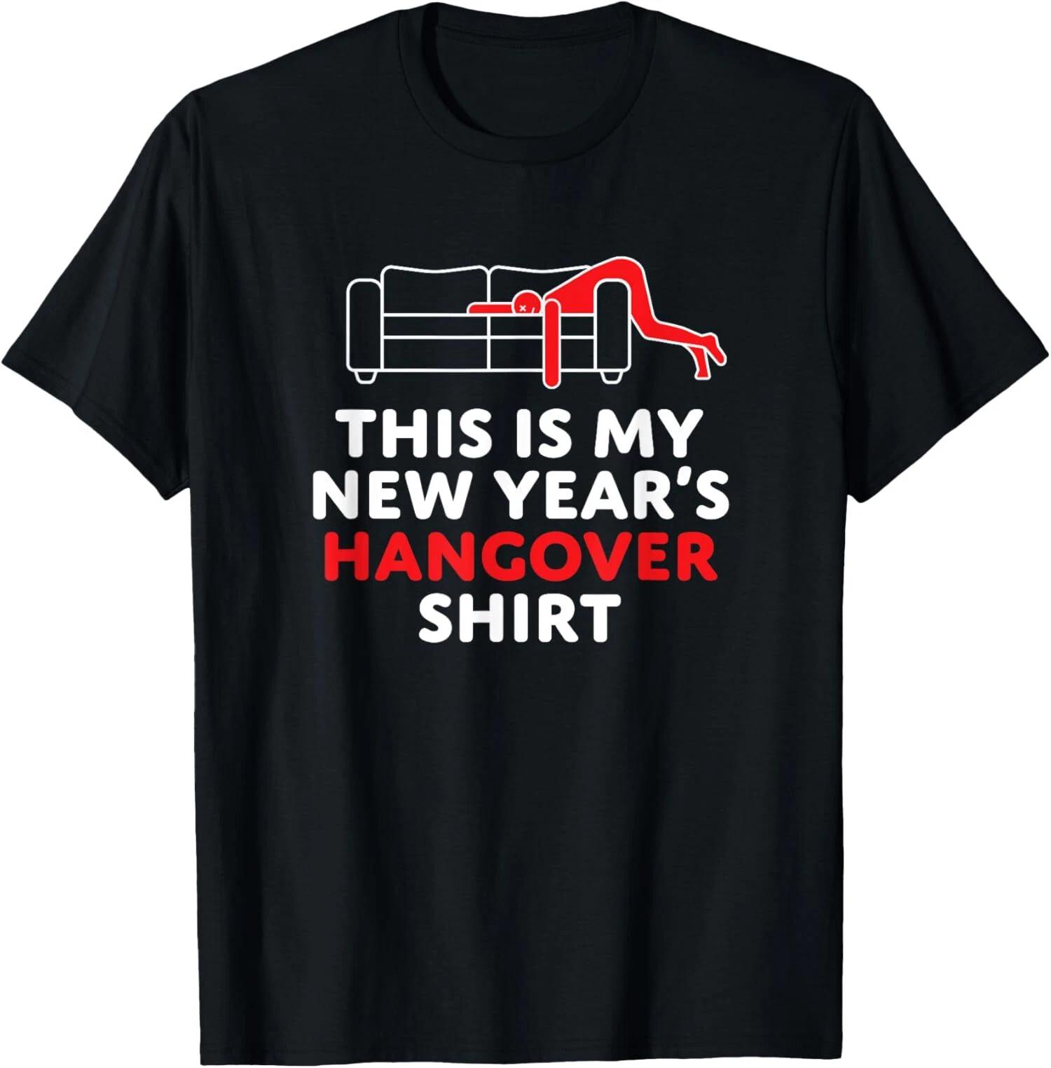 Funny Happy New Year New Years Day Hangover T-Shirt XXL