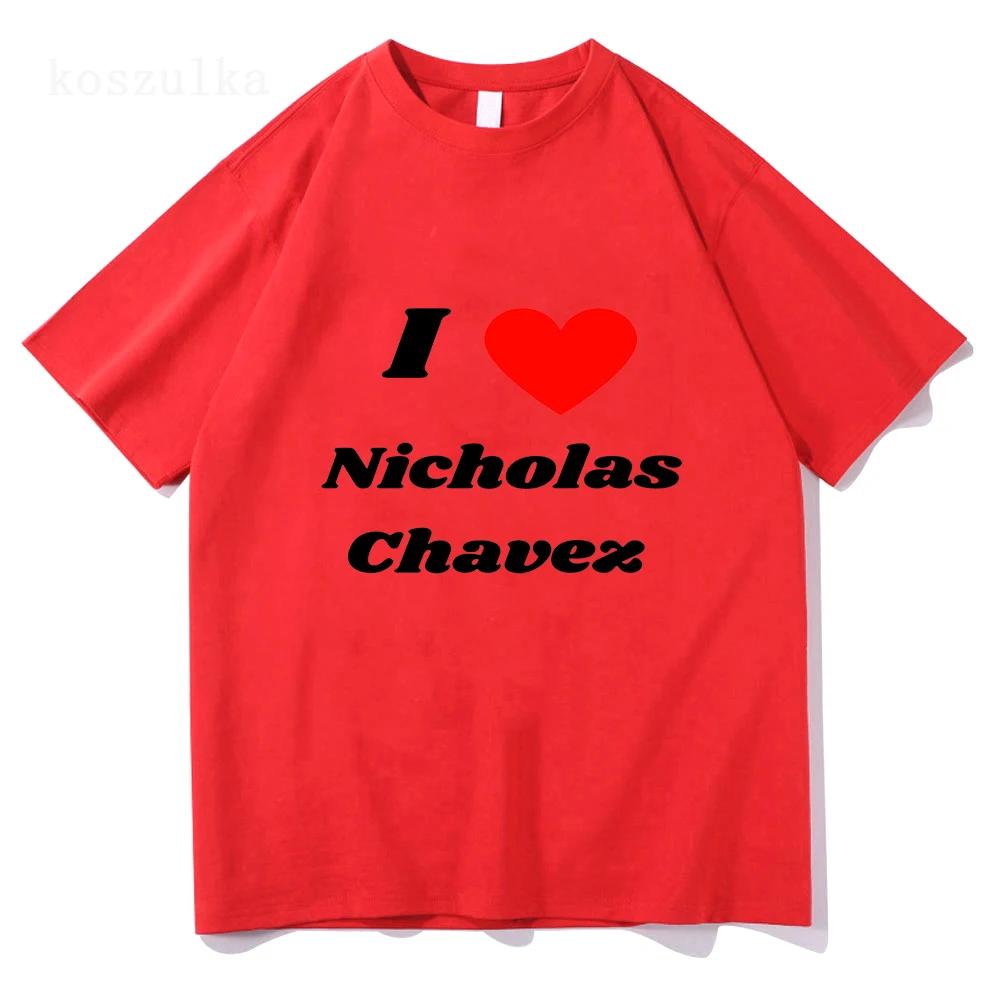 Vtipné tričko I Love Nicholas Chavez Dámské oblečení Harajuku Estetické Unisex Vysoce kvalitní oblečení Vintage 100% bavlněné tričko