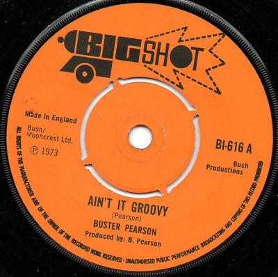 

7inch Record BUSTER PEARSON Aint It Groovy BI616 Big Shot 1973 UK Reggae Ska Dub Used