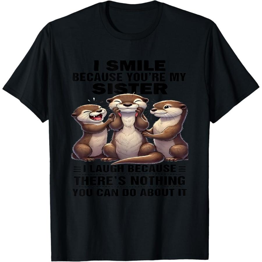 I Smile Because You re My Sister Otters T-Shirt XXXXXL чёрный