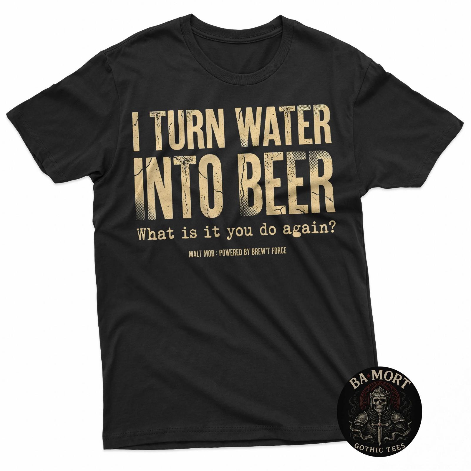 

I Turn Water Into Beer What Is It You Do Again T-Shirt 5XL різнокольоровий