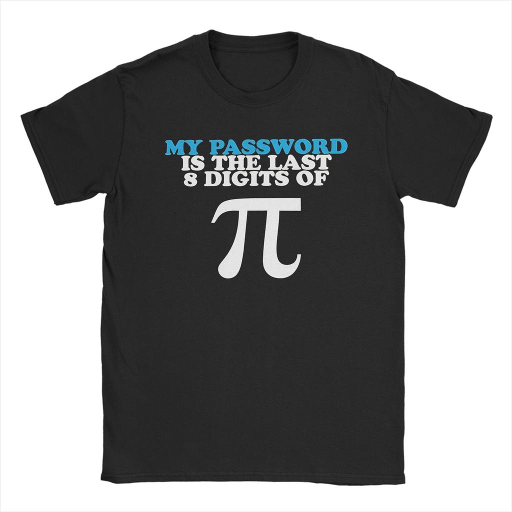 My Password Is The Last 8 Digits Of Tee Shirt for Unisex WoUnisex Graphic T Shirts Cotton Clothing