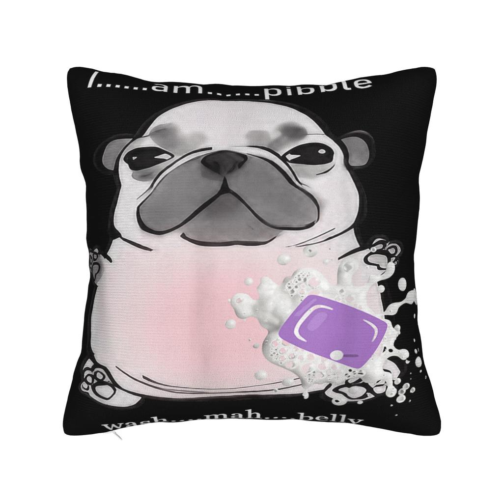 I Am Pibble Dog Puppy Wash Clean My Belly Funny Meme Pillow Cover Soft Cushion Cover Fashion Pillow Case For Bedroom Home Decor