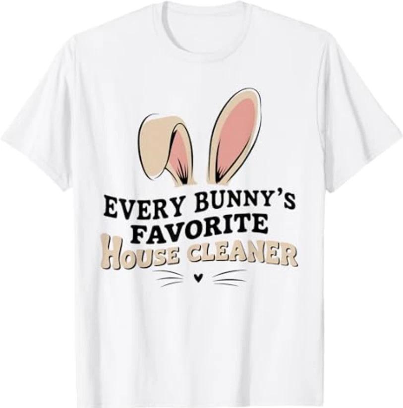 Funny Every Bunny s Favorite House Cleaner Easter Cleaning T-Shirt M