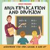 The Multiplication and Division Workbook for Kids Grade 3 and Up Book