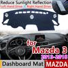For Mazda 3 BM BN 2013~2018 Axela Anti-Slip Mat Dashboard Cover Pad Sunshade Dashmat Car Accessories for Mazda3 2015 2016 2017