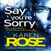 Say Youre Sorry The Sacramento Series Book 1 by Karen Rose... 9781472244178