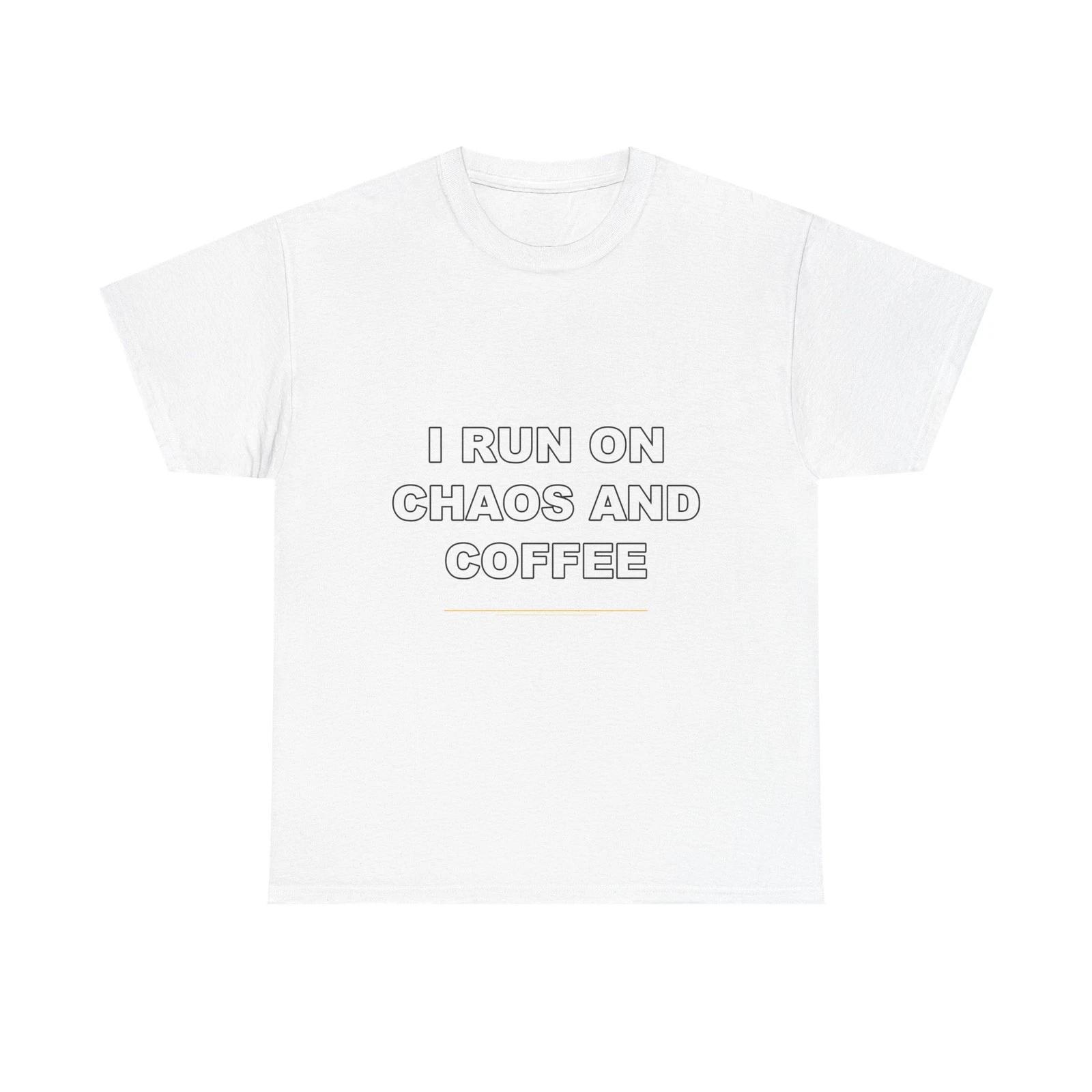 I Run On Chaos And Coffee - Funny Unisex T-Shirt Gift Idea L