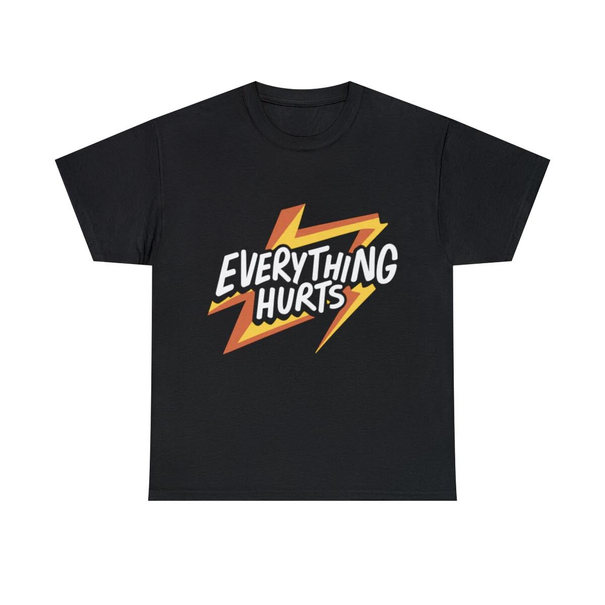 Everything Hurts Getting Older Graphic Tee Shirt, S-5XL XL