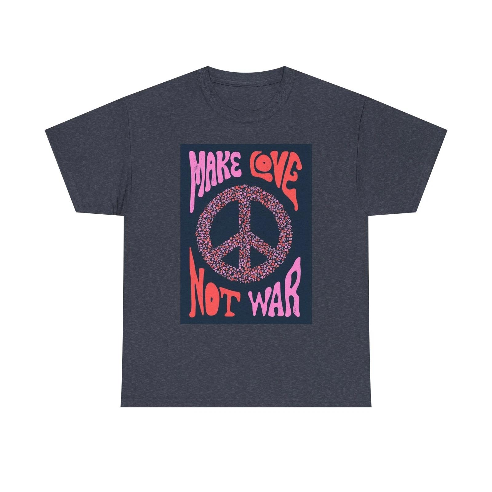 Men s and Women s T-shirts Make Love Not War XS