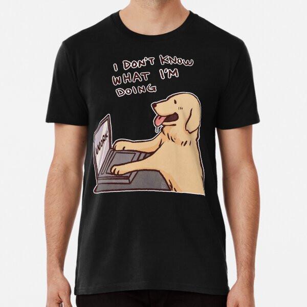 

Golden retriever working | I don t know what S to 5XL Made in the AU/USA T-Shirt 2XL