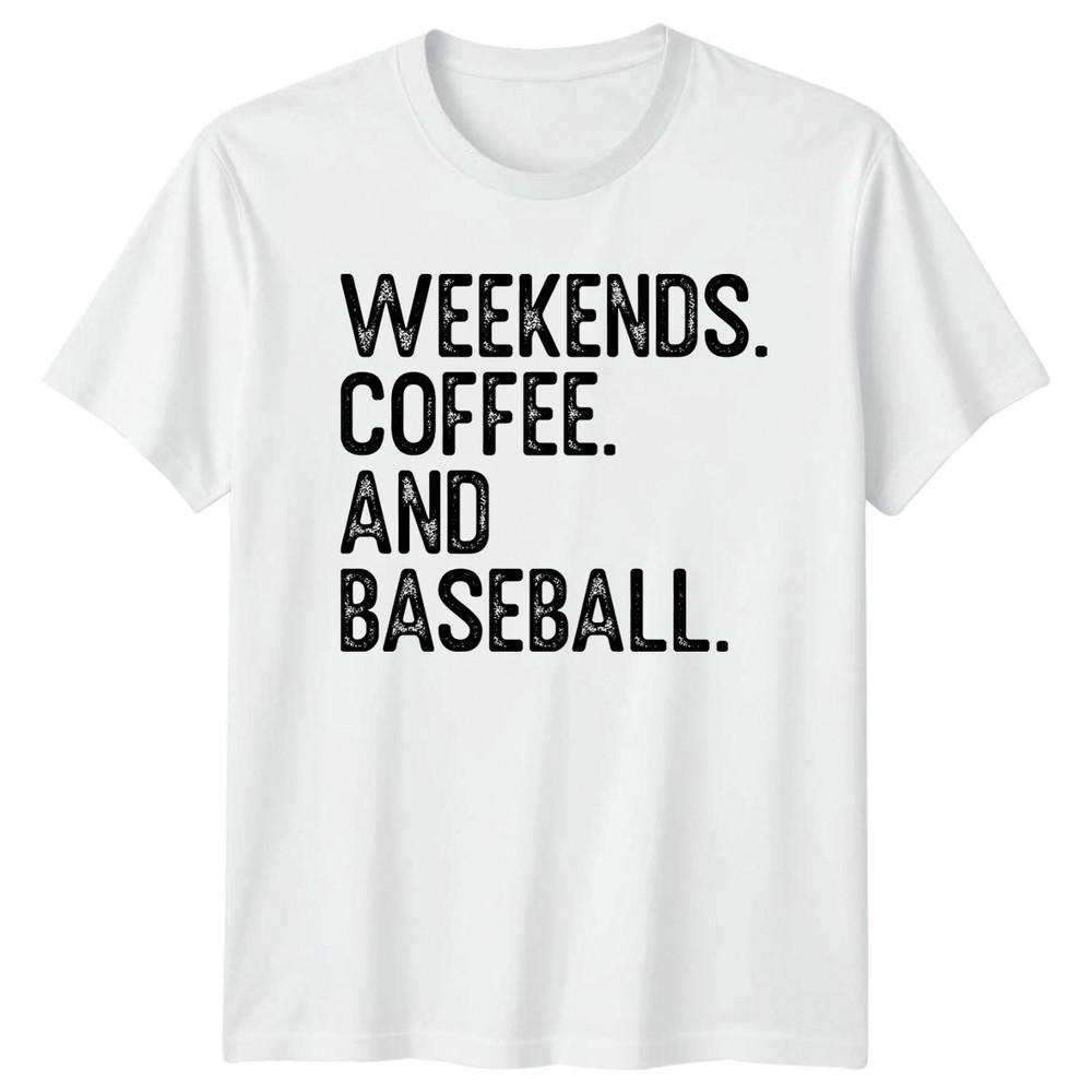 Weekends Coffee And Baseball TShirt Baseball Birthday Gift For Him And Her S