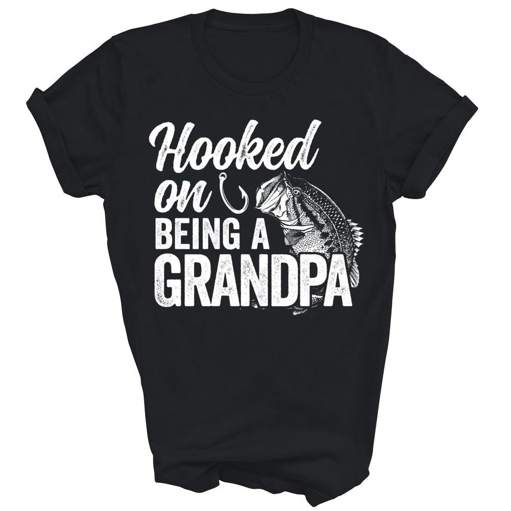 

Hooked On Being A Grandpa Father s Day Unisex Shirt Gift 3XL
