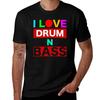 I Love Drum N Bass TShirt Fashion Casual Short Sleeve Top