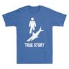 True Story Funny Gift Shirt Suitable For Leg Amputee Vintage Unisexs Tshirt