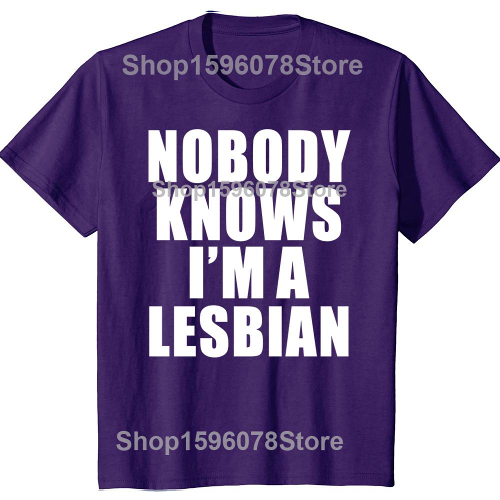 Hot Sale Funny Slogan Nobody Knows That I Am A Lesbian Printed T-Shirt Short Sleeves Hip Hop T Shirts Streetwear Hipster Tees
