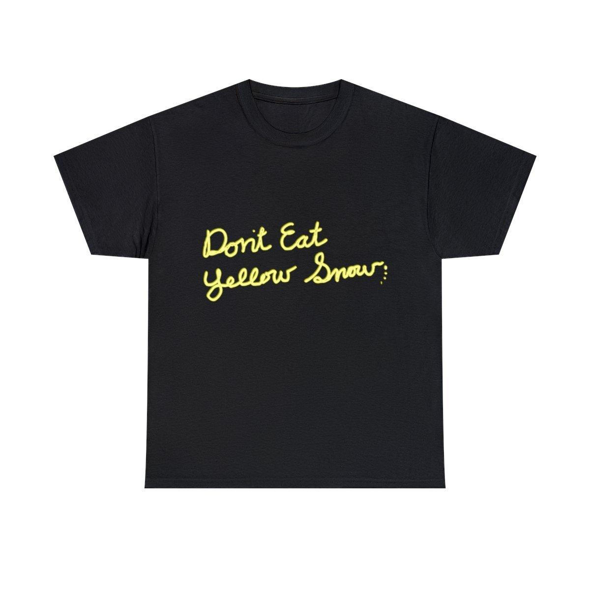 Dont Eat Yellow Snow Graphic Tee Shirt, S-5XL XXL