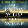 I Know Who You Were by Nick Curran Hardback Book 9781408717240