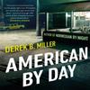 American By Day by Derek B. Miller Paperback Book 9781784163297