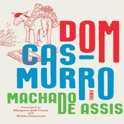 Dom Casmurro by Joaquim Maria Machado De Assis Hardback Book 9781324090700