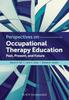 Bok Perspectives On Occupational Therapy Education : Past, Present, and Future
