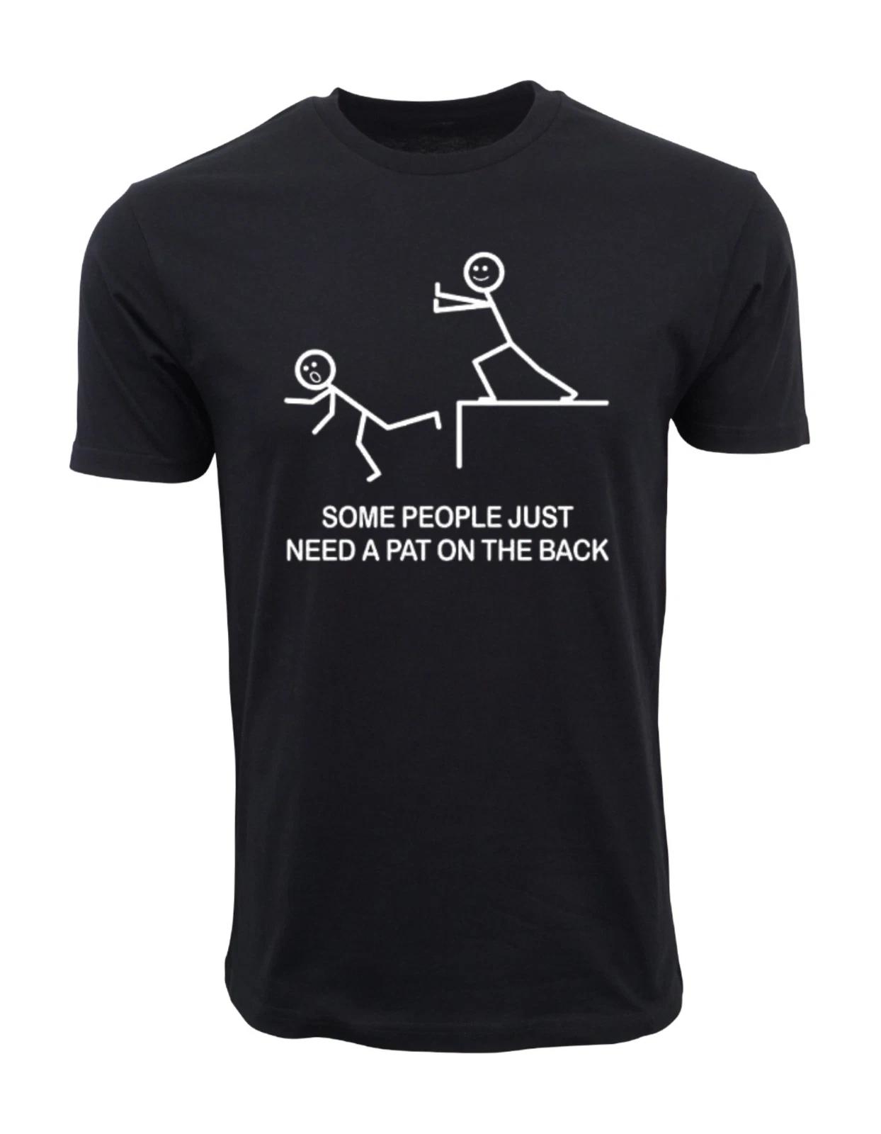 Some People Just Need A Pat On The Back Graphic Novelty Sarcastic Funny T Shirt S