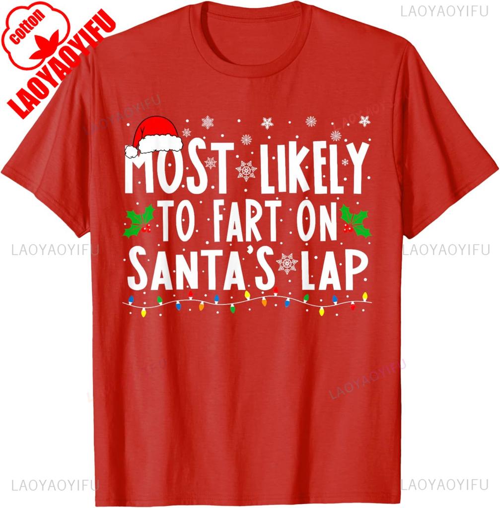 Most Likely To Fart on Santas Lap Family Matching Christmas Letters Graphic Tshirts Unisex Adult Crewneck Regular Short Sleeve