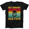 Best Chihuahua Dad Ever Dog Best Seller Funny Gift Tee Black T Shirt 147