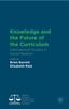 The Knowledge and the Future of the Curriculum : International Studies In Social Realism Book