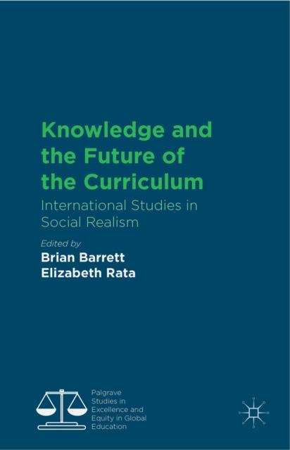 The Knowledge and the Future of the Curriculum : International Studies In Social Realism Book