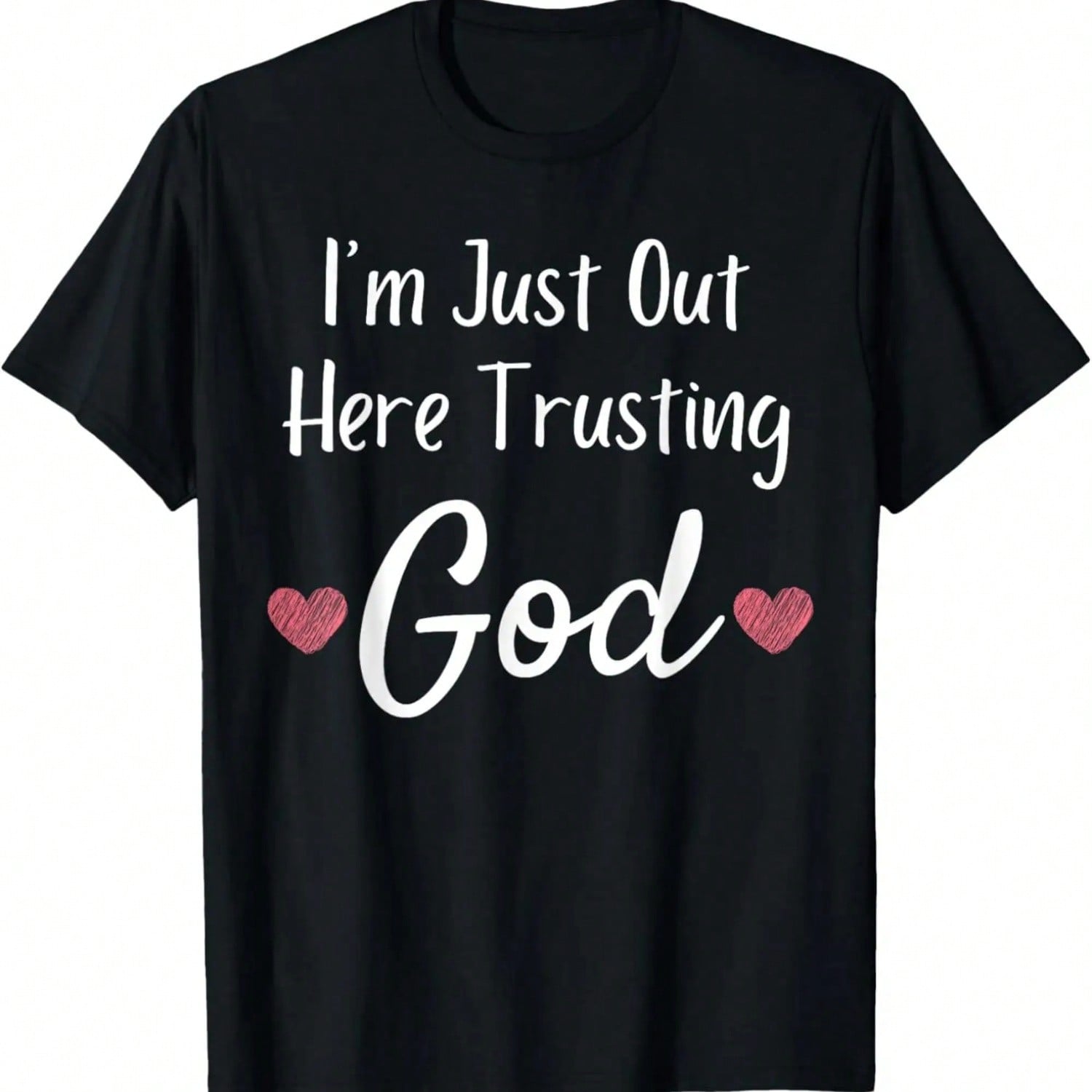 I m Just Out Here Trusting God -  Faith Quote Tee T-Shirt S разноцветный