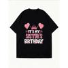 Weißes T-Shirt mit rosa Ballons, Krone und dem Text Its My Sisters Birthday für Geburtstagsfeier
