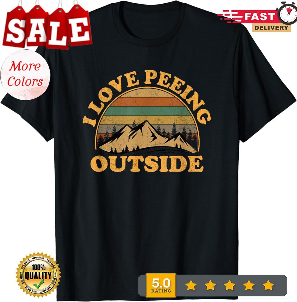 2025/I Love Peeing Outside Funny Fun Camping Hiking Unisex T-Shirt Unisex T-Shirt S