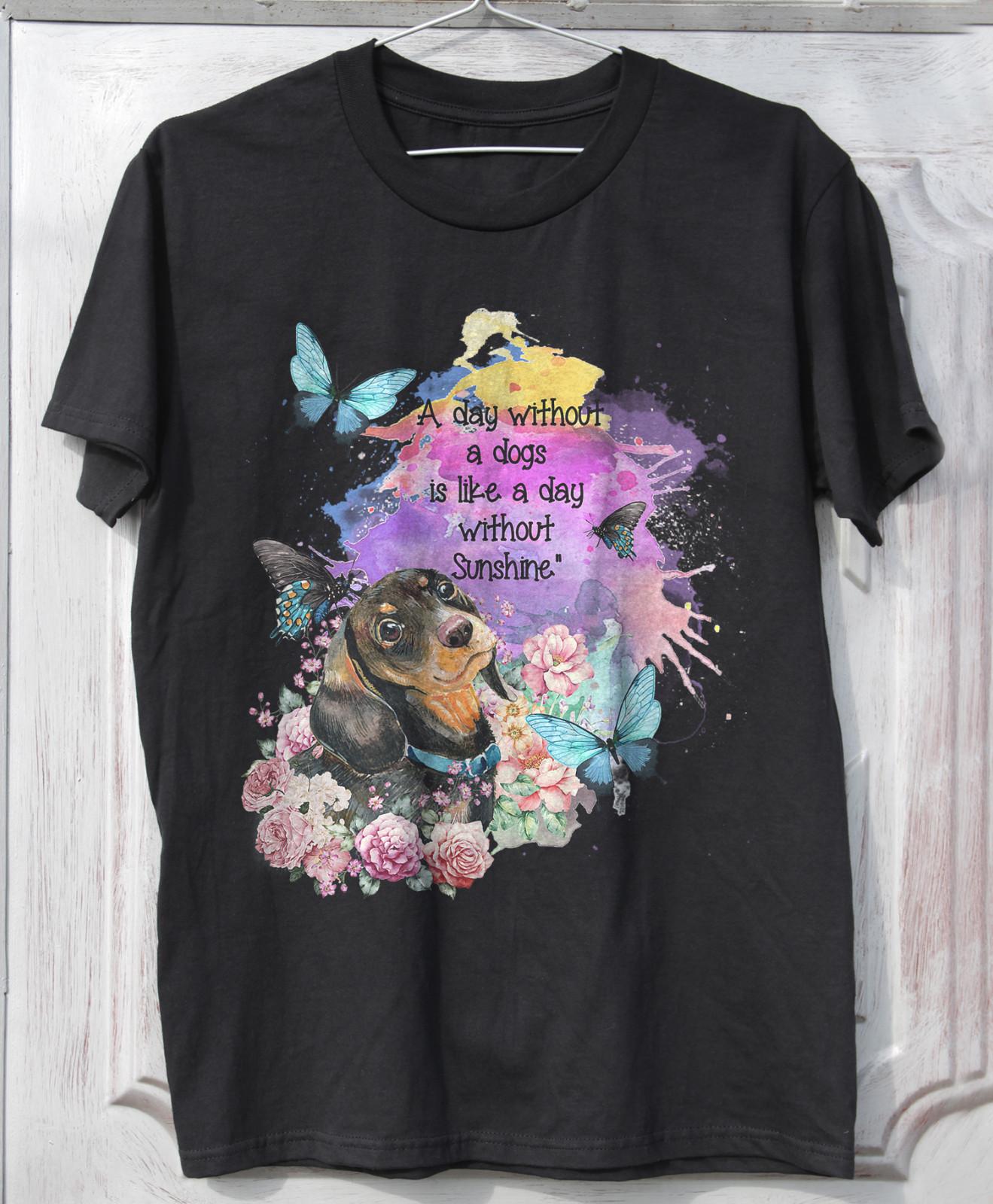 HOT! Dachshund Day Without Dog For Dachshund Lover Black Heavy Cotton T-Shirt XXXXL