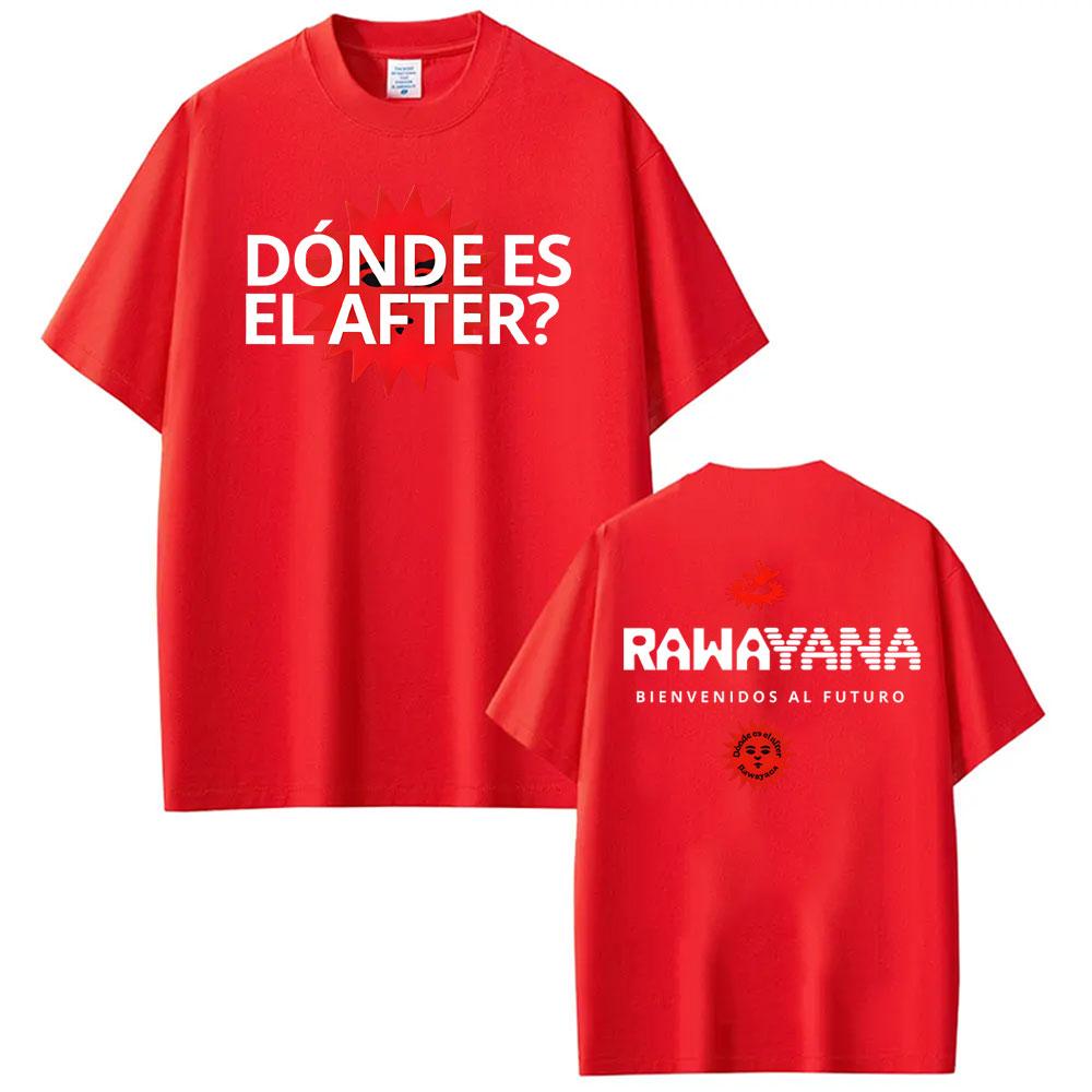 Rawayana ¿Donde Es El After Album Tour 2026 Cover Tshirt Unisex Women Fashion Hip Hop Street Tshirts Casual 100 Cotton T Shirts