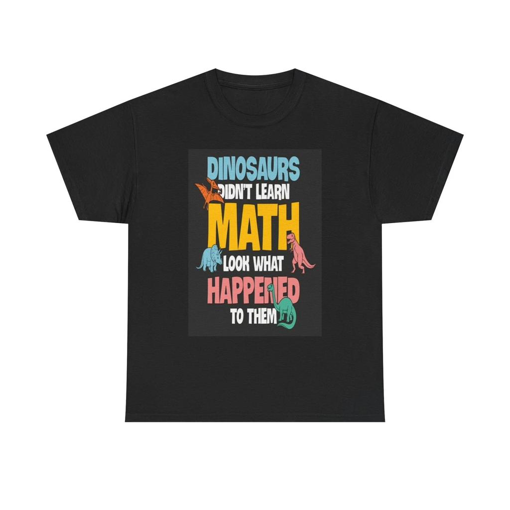 Men's and Women's T-shirts Dinosaurs Didint Learn math Graphic