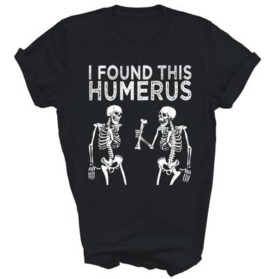 Found This Humerus Skeleton Halloween Unisex Shirt Gift