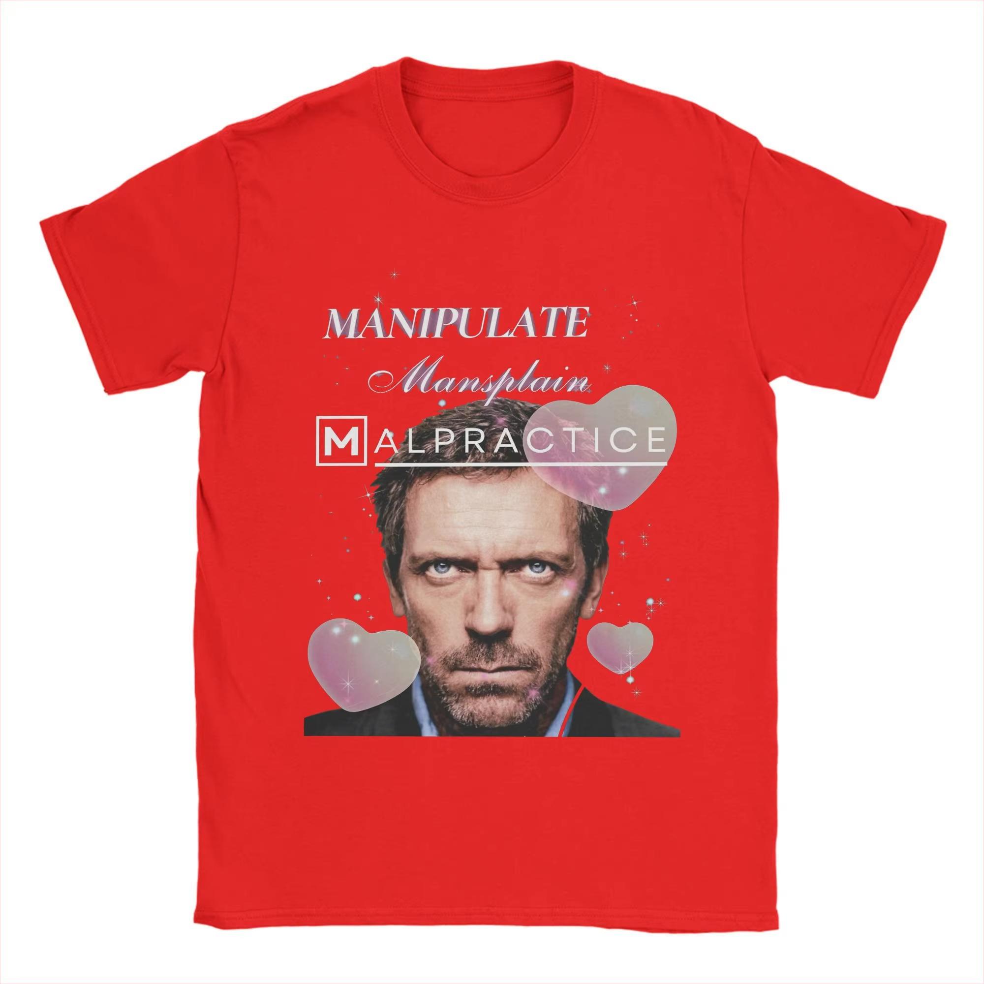 

Manipulate Mansplain Malpractice House MD Dr Gregory House T-Shirt Summer Fashion T Shirts Men s Clothing Short Sleeves Tops 4XL